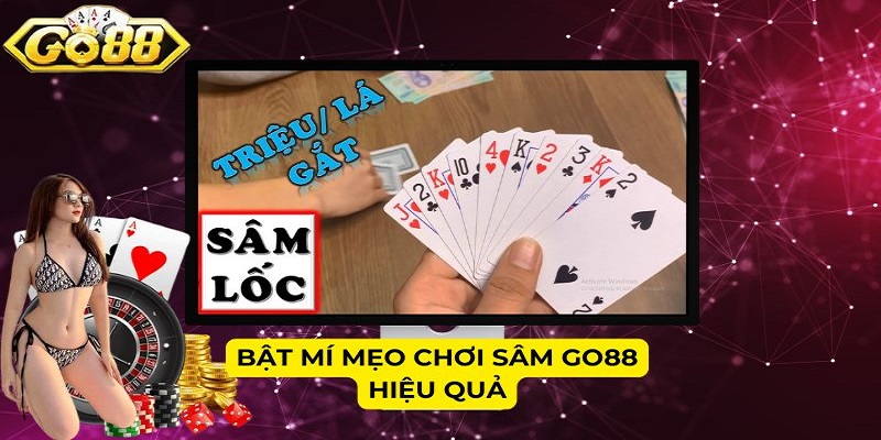 Bật mí mẹo chơi Sâm Go88 hiệu quả