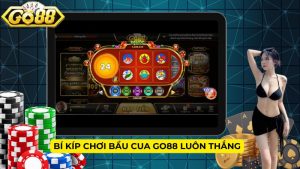 Bí kíp chơi bầu cua Go88 luôn thắng