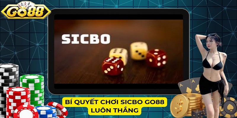 Bí quyết chơi Sicbo Go88 luôn thắng