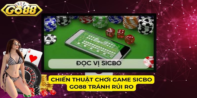 Chiến thuật chơi game Sicbo Go88 tránh rủi ro