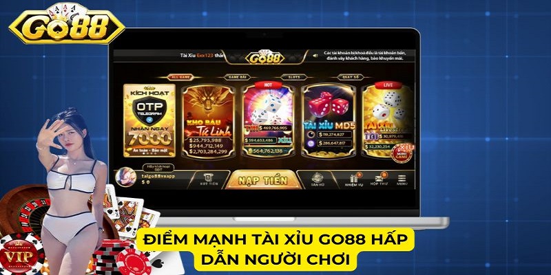 Điểm mạnh Tài xỉu Go88 hấp dẫn người chơi