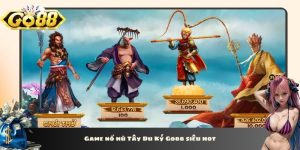 Game nổ hũ Tây Du Ký Go88 siêu hot