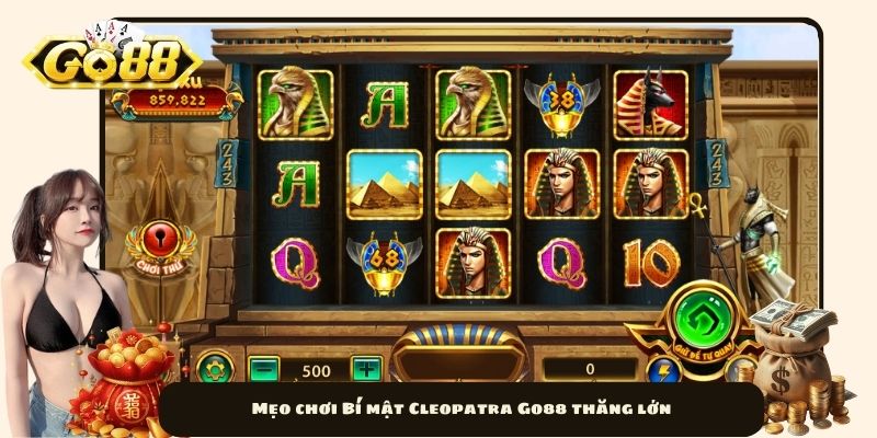 Mẹo chơi Bí mật Cleopatra Go88 thăng lớn