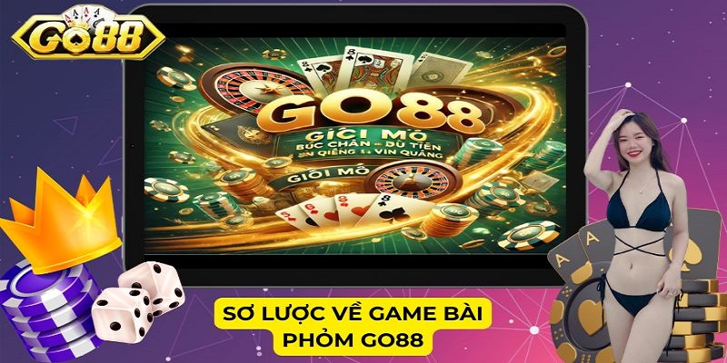 Sơ lược về game bài Phỏm Go88