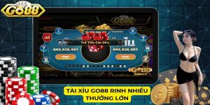 Tài xỉu Go88 rinh nhiều thưởng lớn