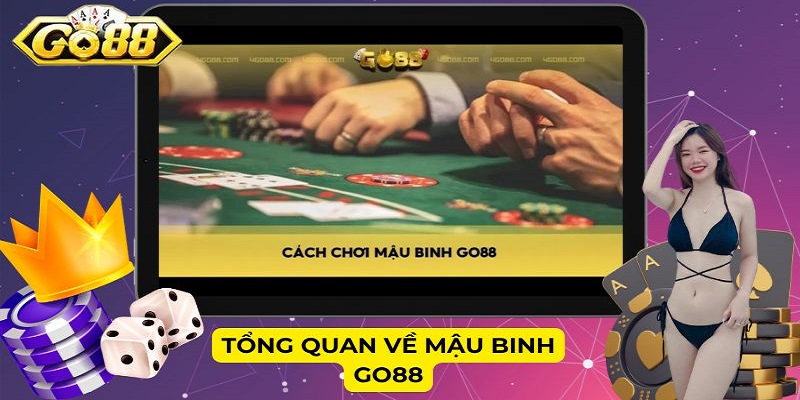 Tổng quan về Mậu Binh Go88