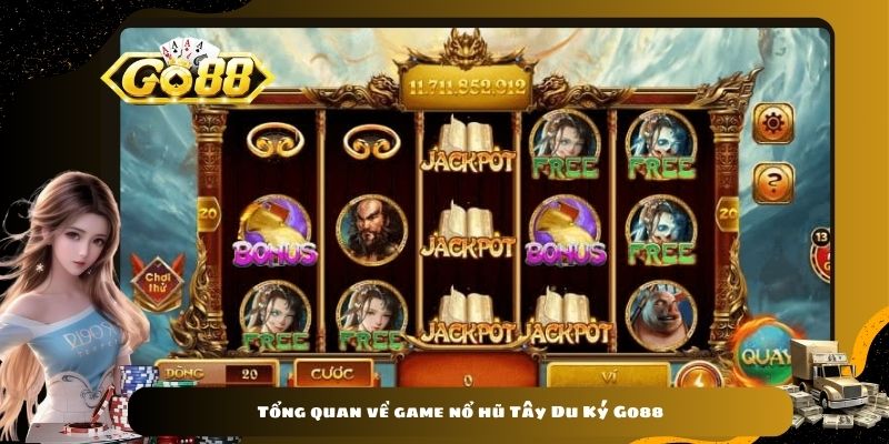 Tổng quan về game nổ hũ Tây Du Ký Go88