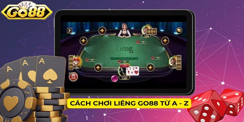 Cách chơi Liêng Go88 từ A - Z