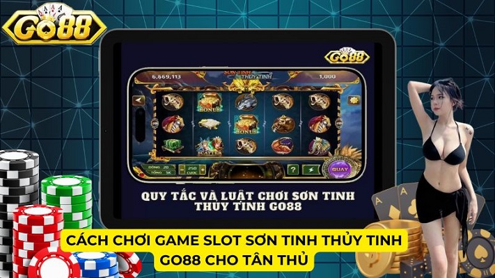 Cách chơi game slot Sơn Tinh Thủy Tinh Go88 cho tân thủ