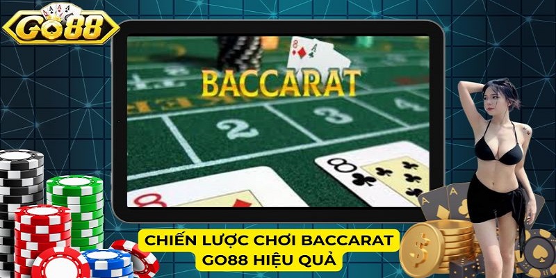 Chiến lược chơi Baccarat Go88 hiệu quả